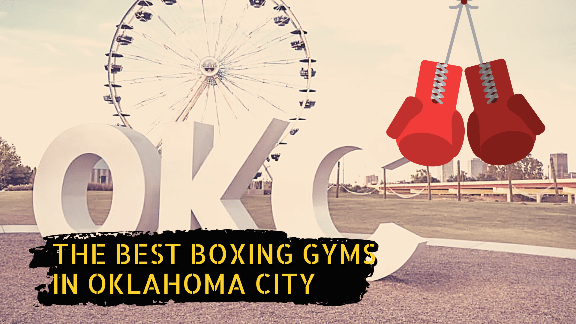 A landmark in OKC with the title The Best Boxing Gyms in Oklahoma City