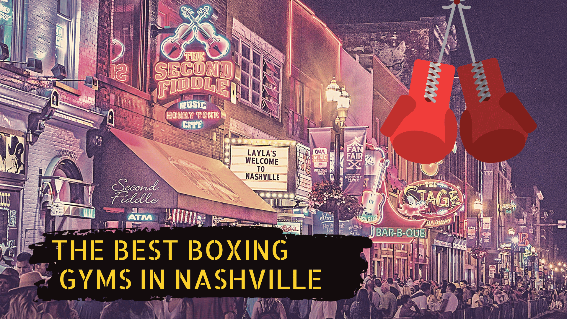 A picture of broadway street in nashville with some boxing gloves and the title "best boxing gyms in nashville"
