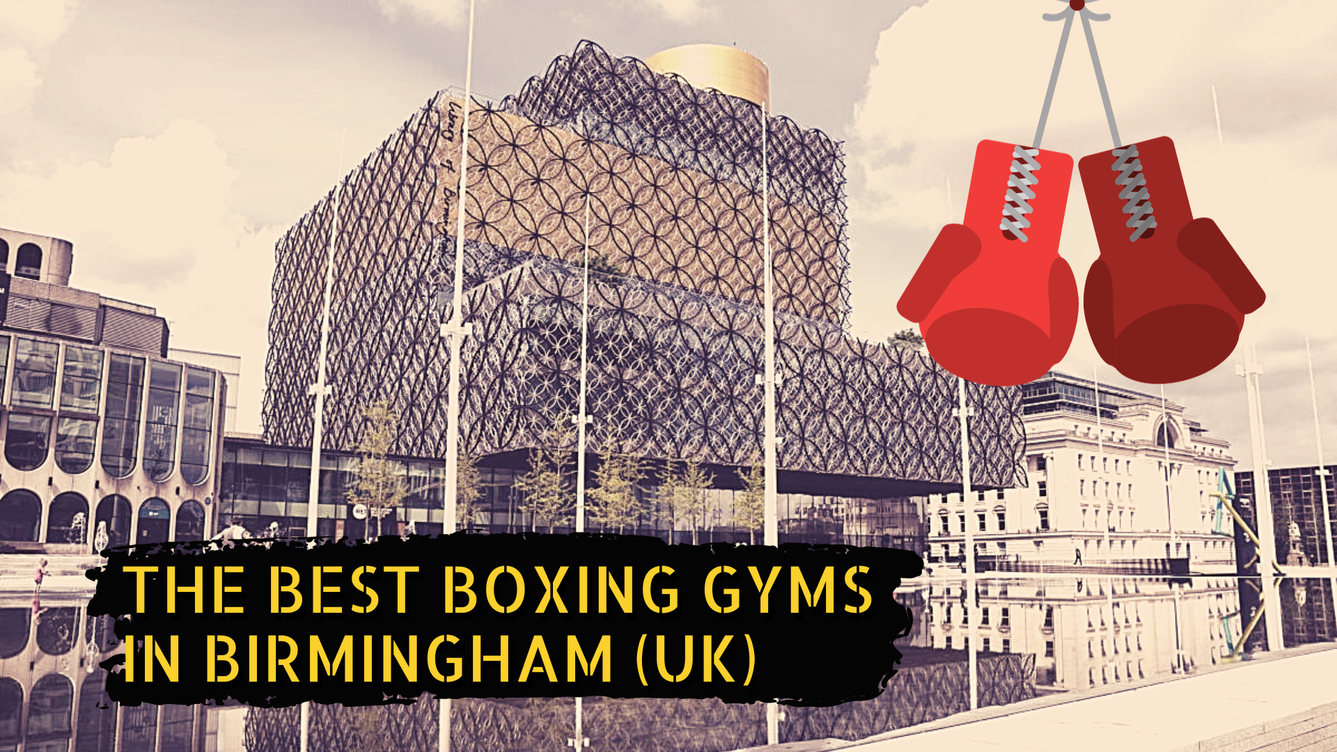 Birmingham library, some boxing gloves, and a the title the best boxing gyms in Birmingham