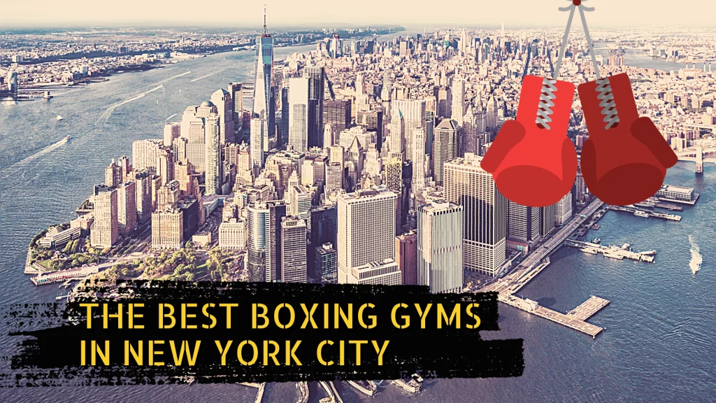 Boxing Gyms In New York City - Reviewed [Top 8 In 2023] - Big Right Boxing