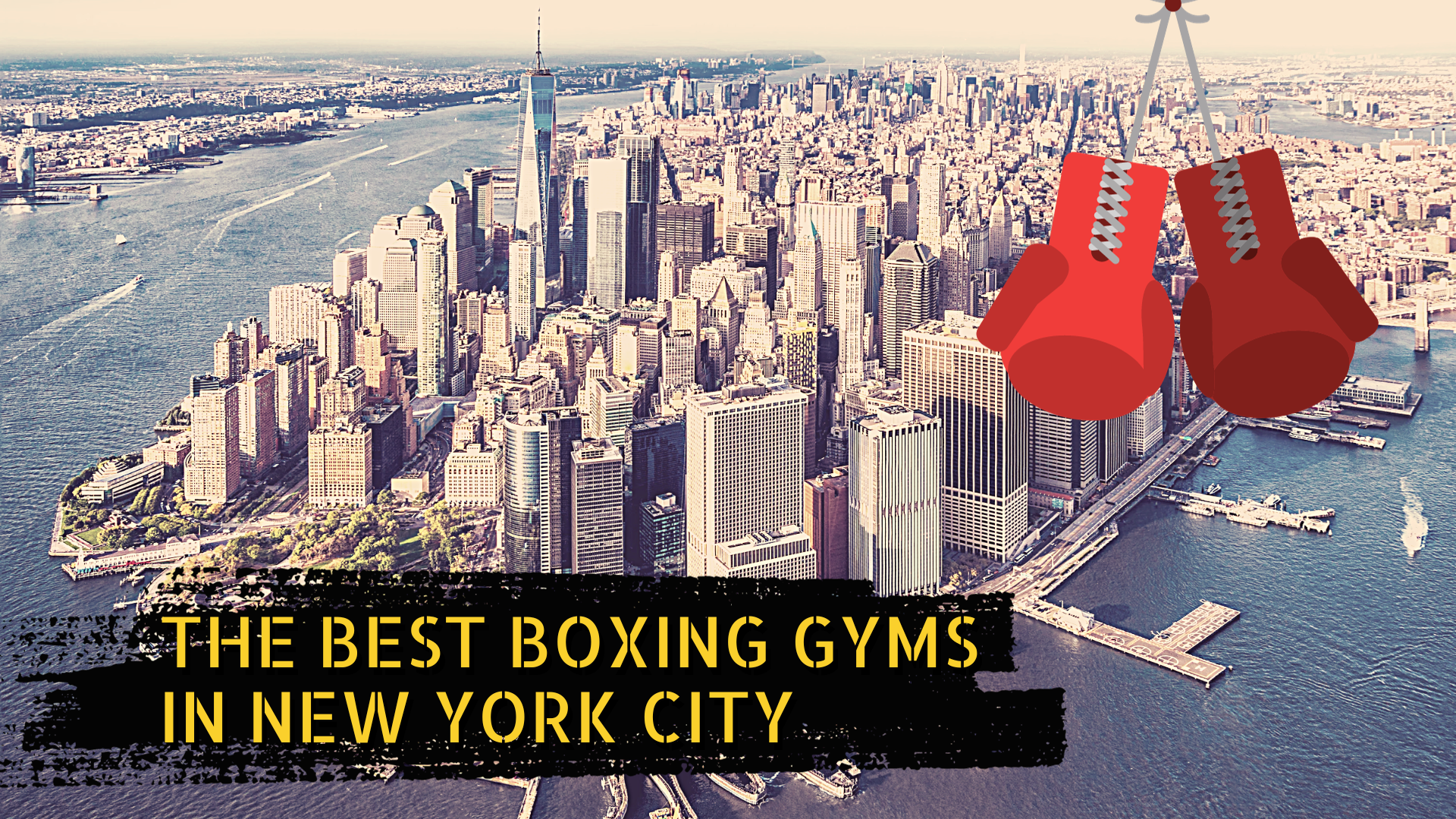 New York City skyline, some boxing gloves, and the title the best boxing gyms in New York City